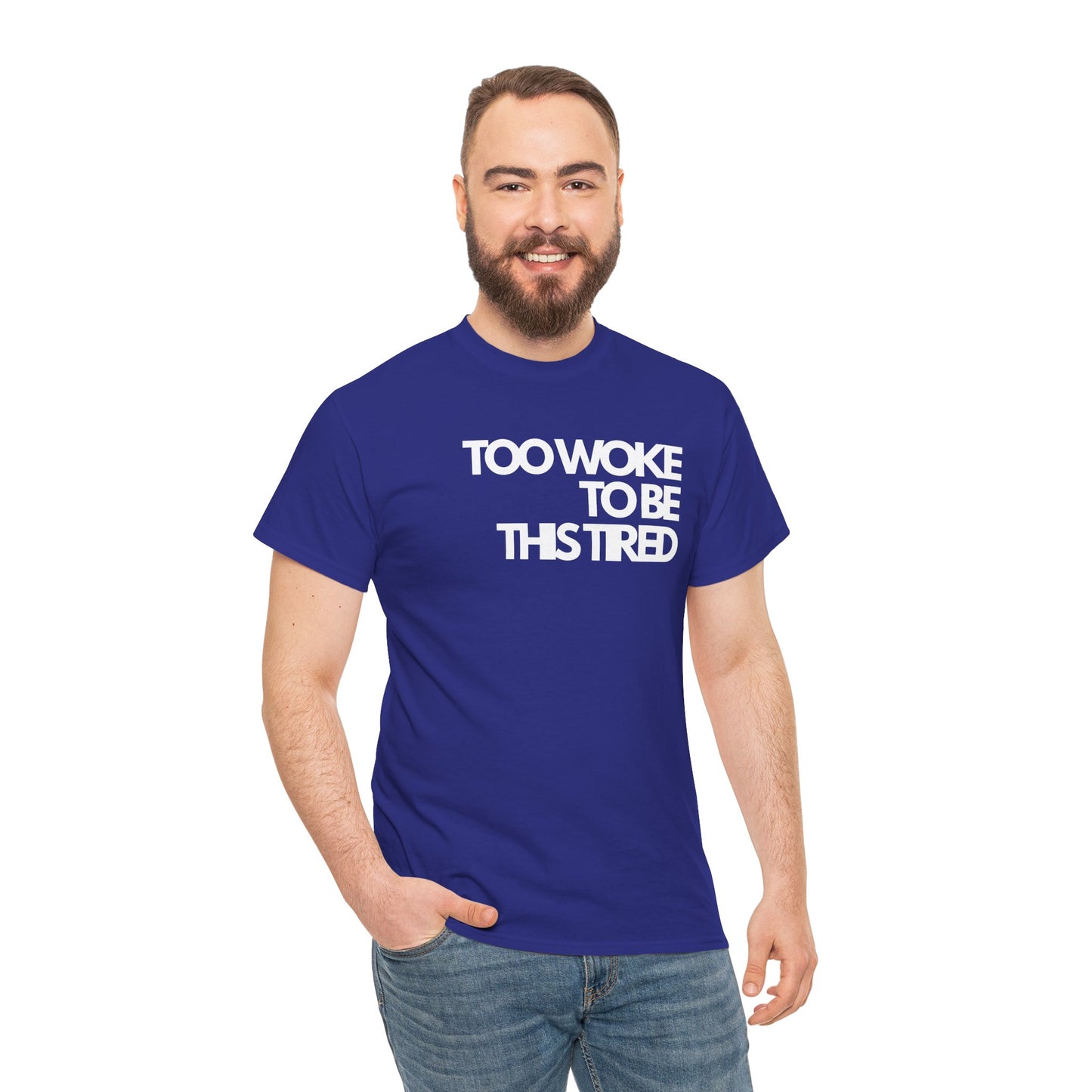 Too woke to be this tired Unisex Heavy Cotton Tee