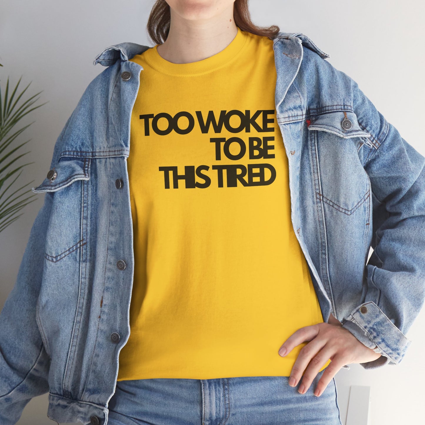 Too woke to be this tired Unisex Heavy Cotton Tee