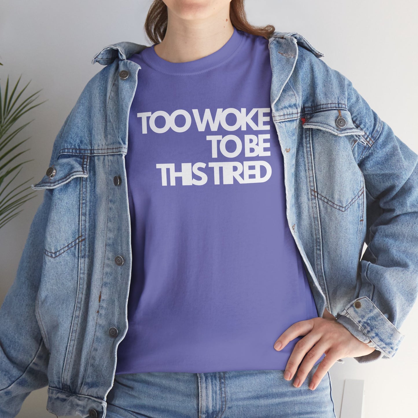 Too woke to be this tired Unisex Heavy Cotton Tee