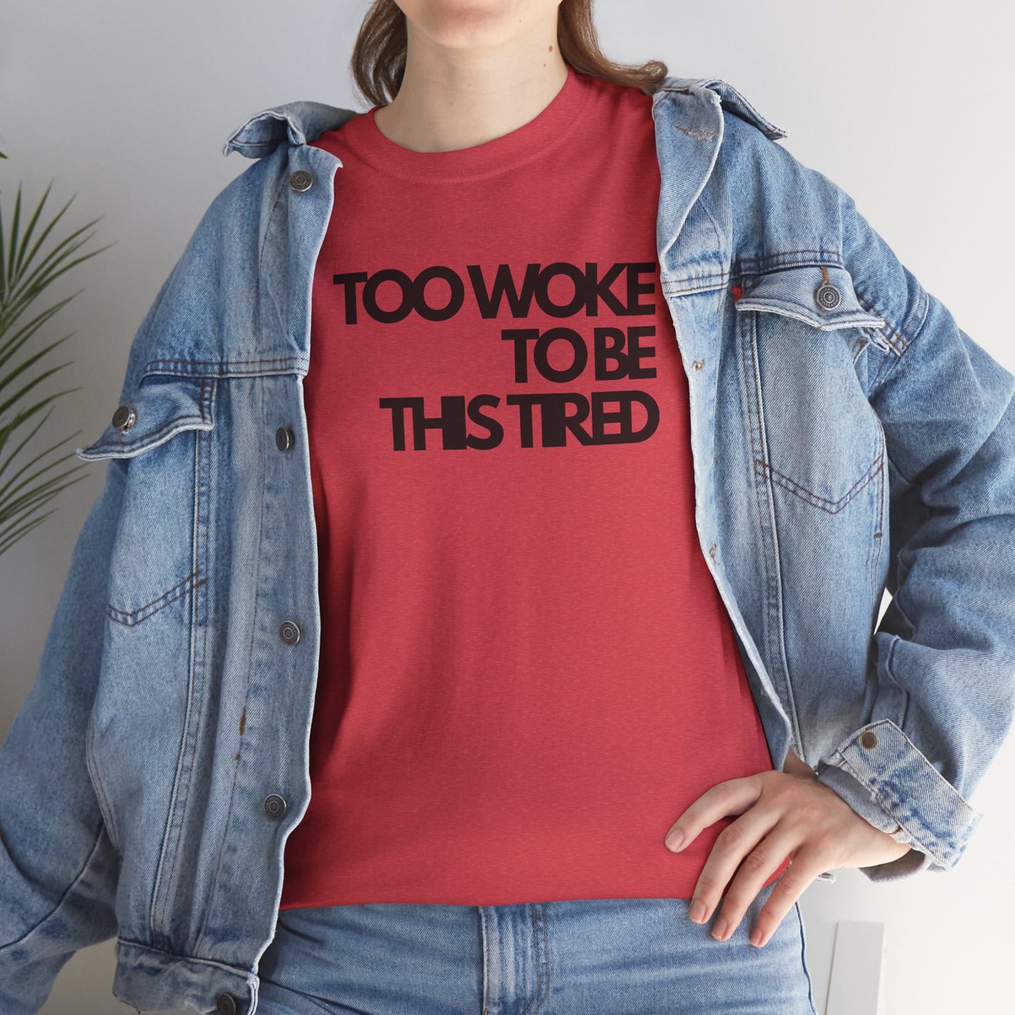 Too woke to be this tired Unisex Heavy Cotton Tee