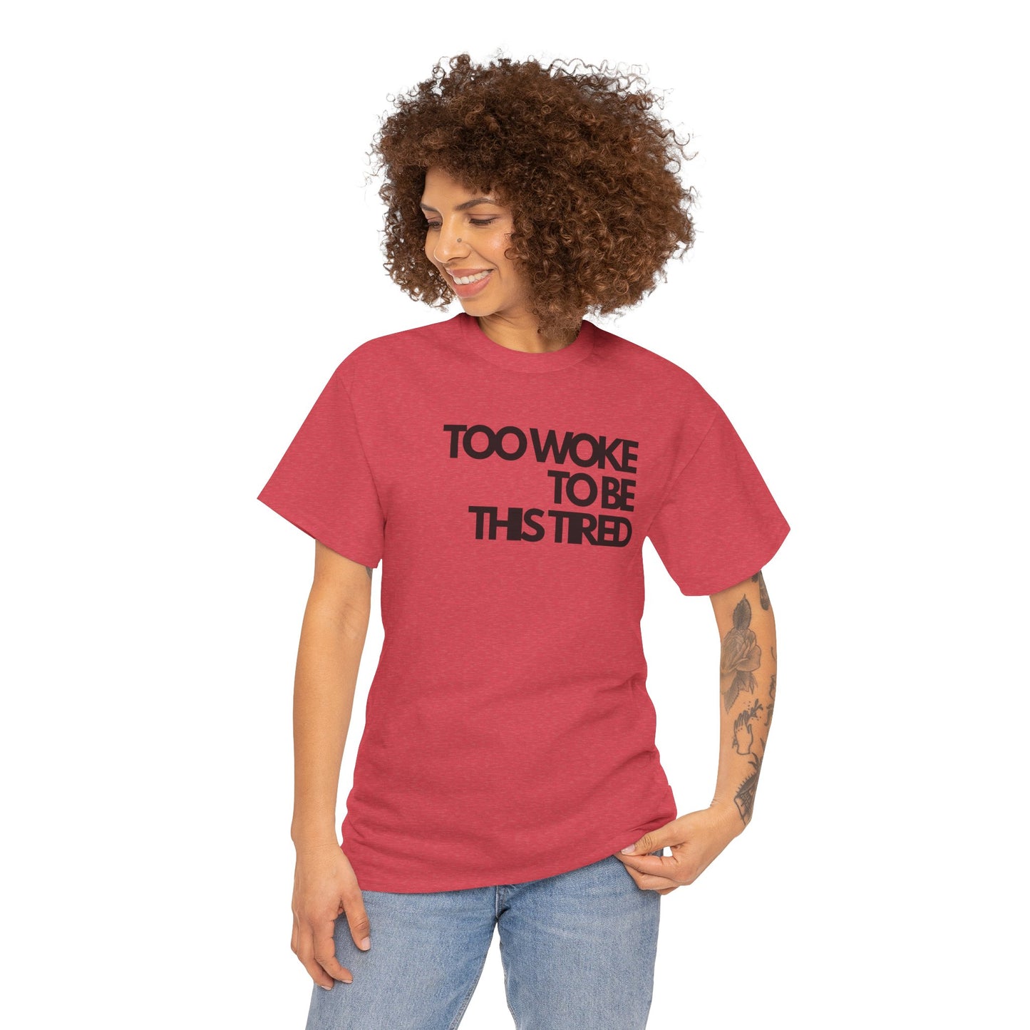 Too woke to be this tired Unisex Heavy Cotton Tee