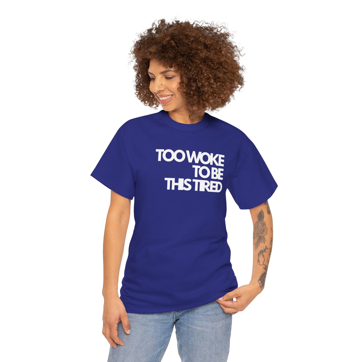 Too woke to be this tired Unisex Heavy Cotton Tee