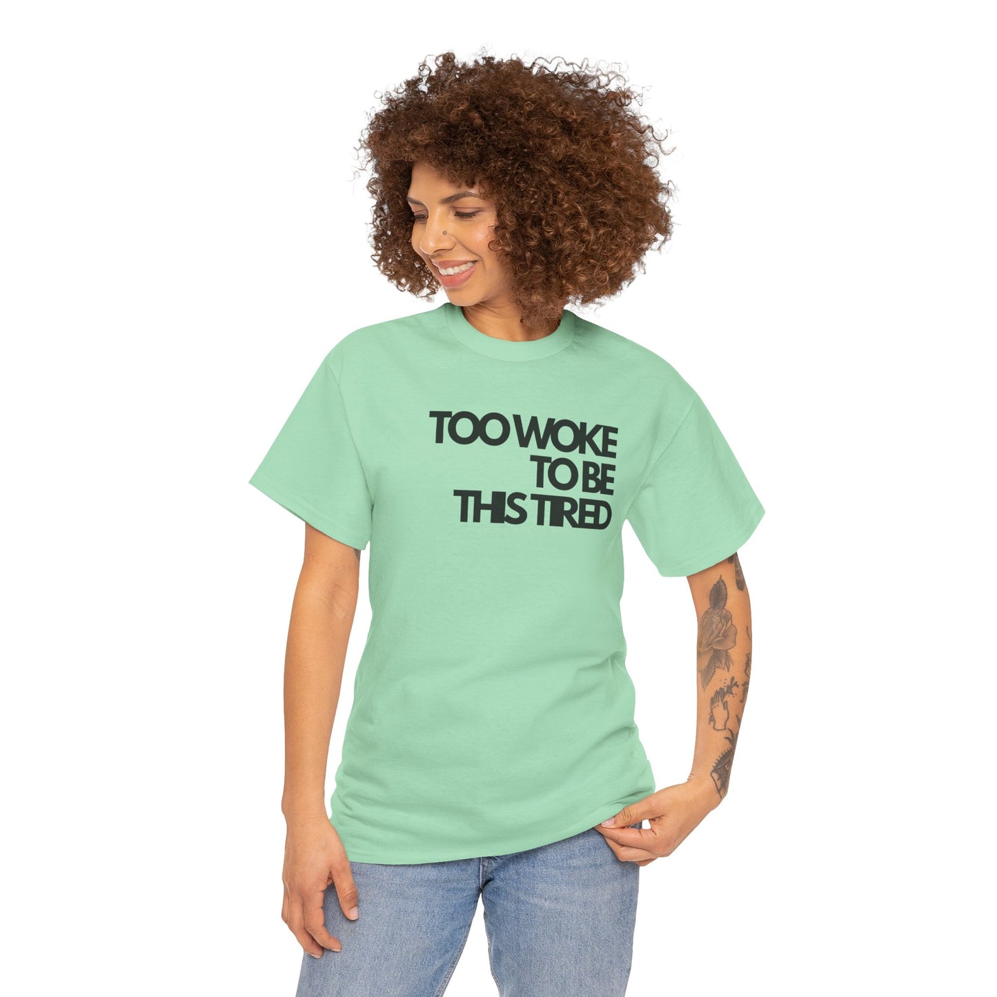 Too woke to be this tired Unisex Heavy Cotton Tee