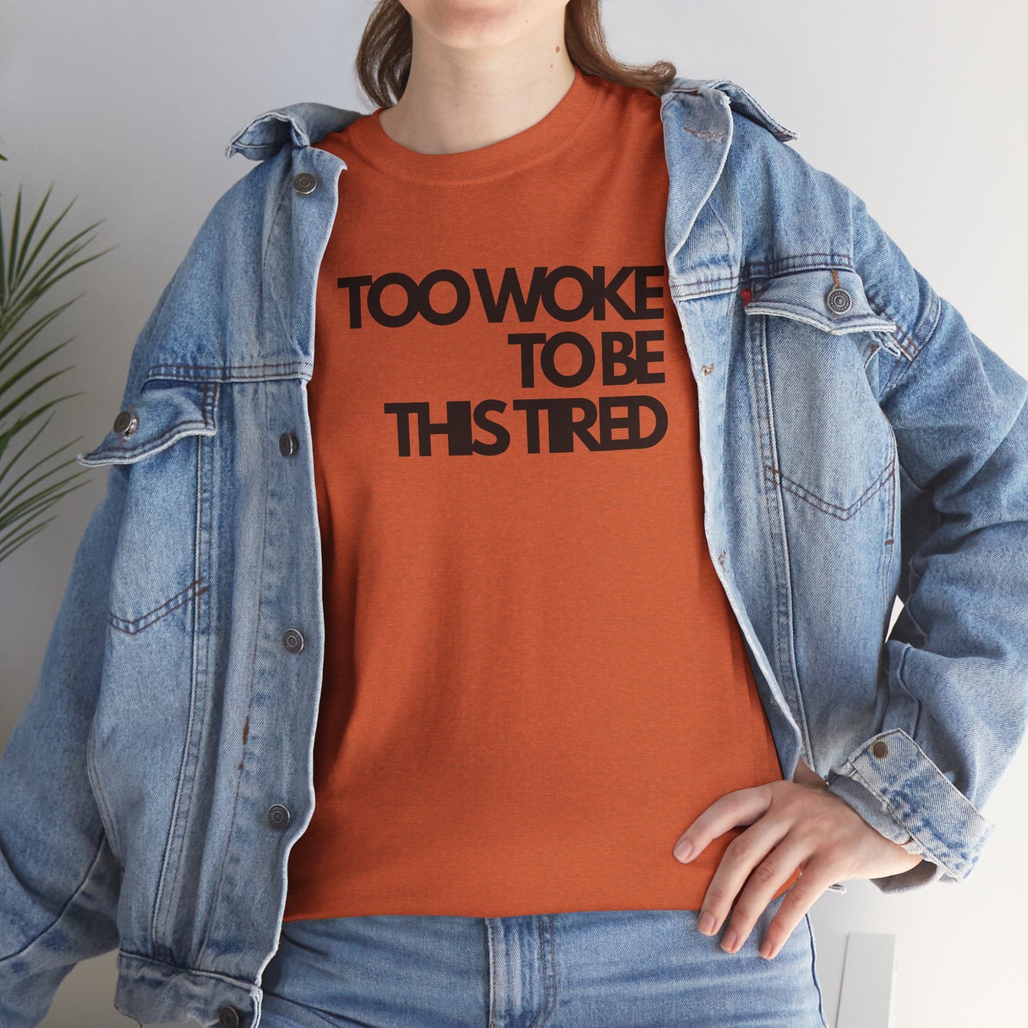 Too woke to be this tired Unisex Heavy Cotton Tee