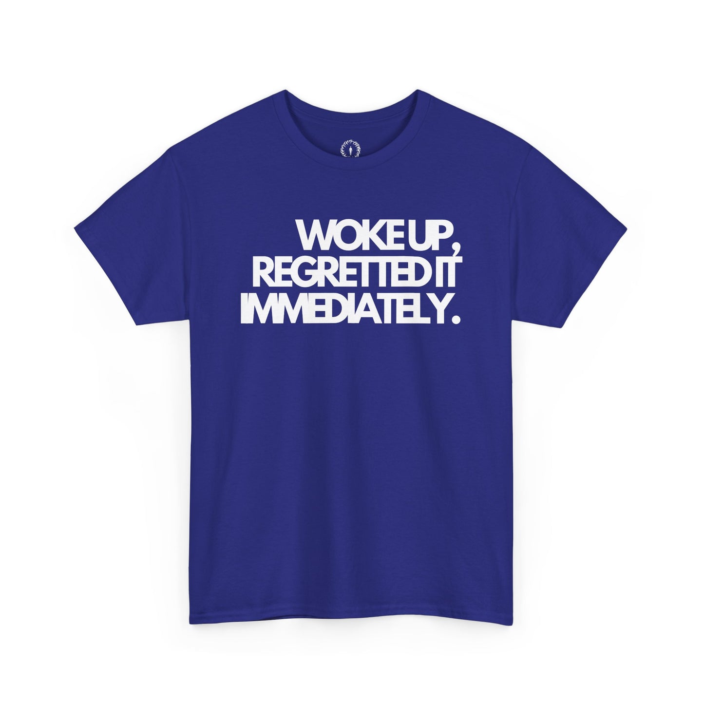 Woke up, regretted it immediately Unisex Heavy Cotton Tee