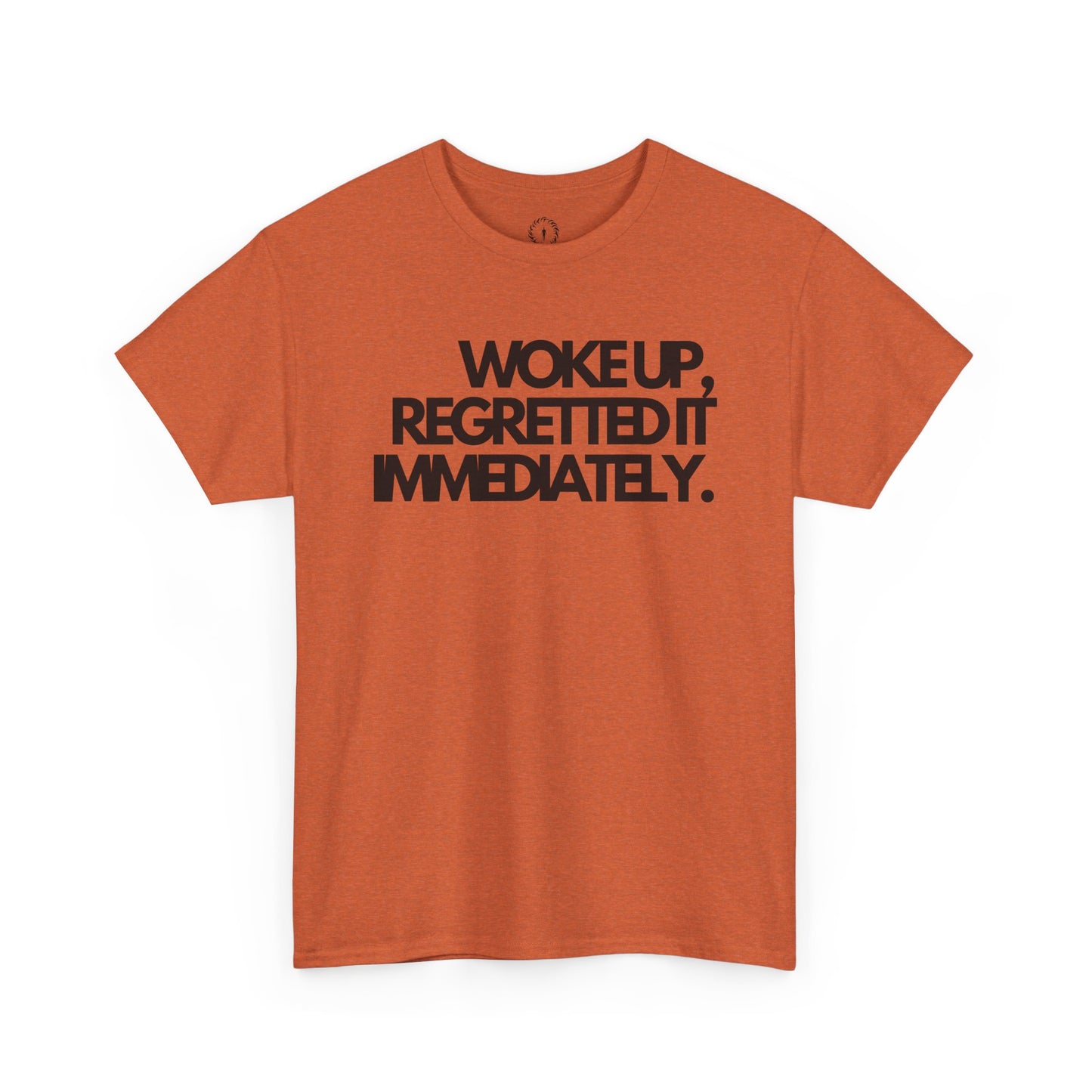 Woke up, regretted it immediately Unisex Heavy Cotton Tee