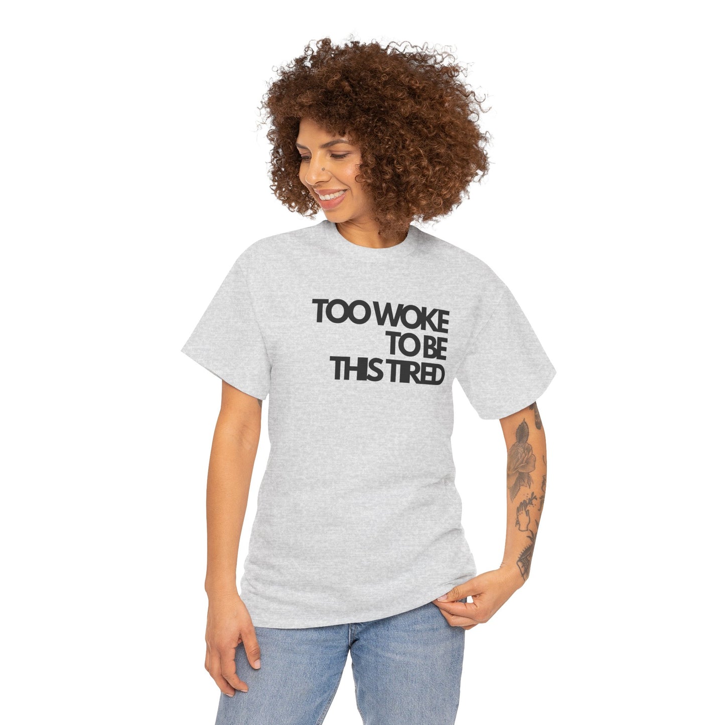 Too woke to be this tired Unisex Heavy Cotton Tee