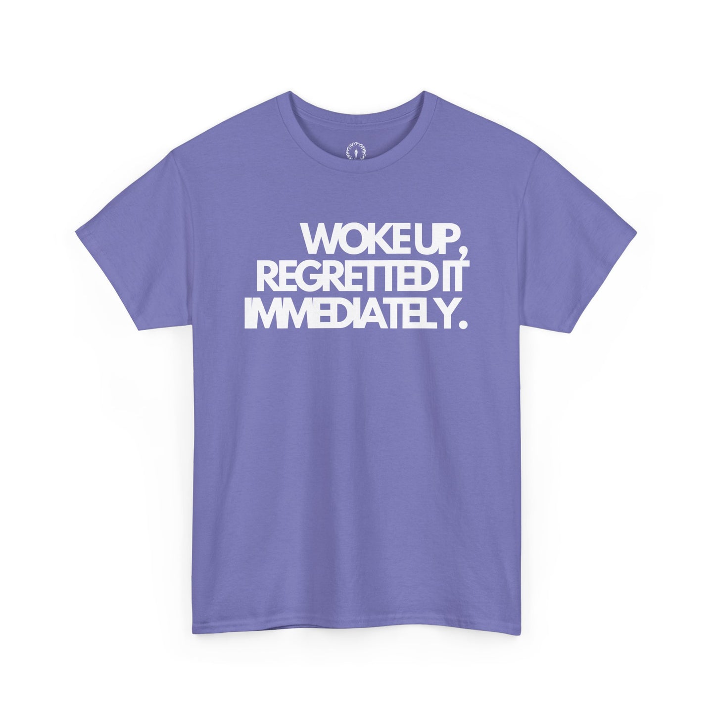 Woke up, regretted it immediately Unisex Heavy Cotton Tee