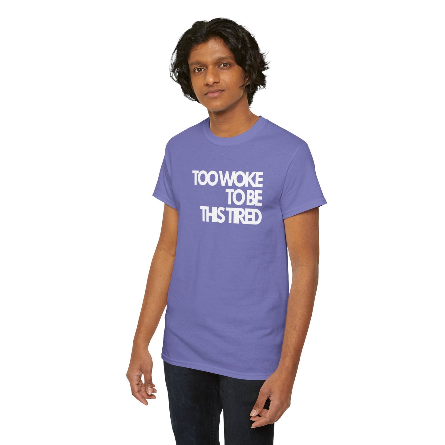 Too woke to be this tired Unisex Heavy Cotton Tee