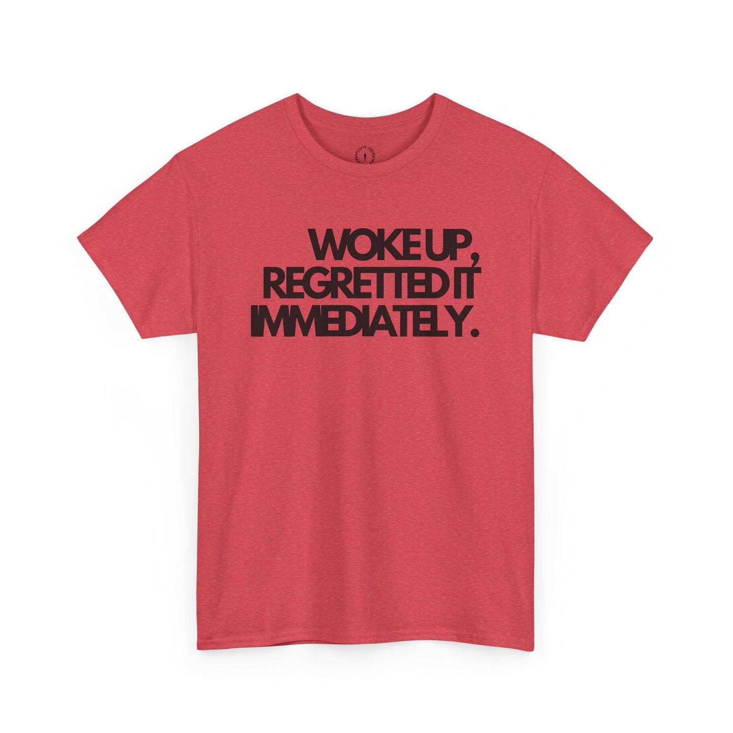 Woke up, regretted it immediately Unisex Heavy Cotton Tee