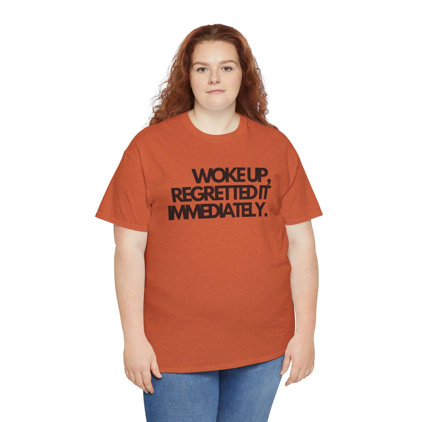 Woke up, regretted it immediately Unisex Heavy Cotton Tee