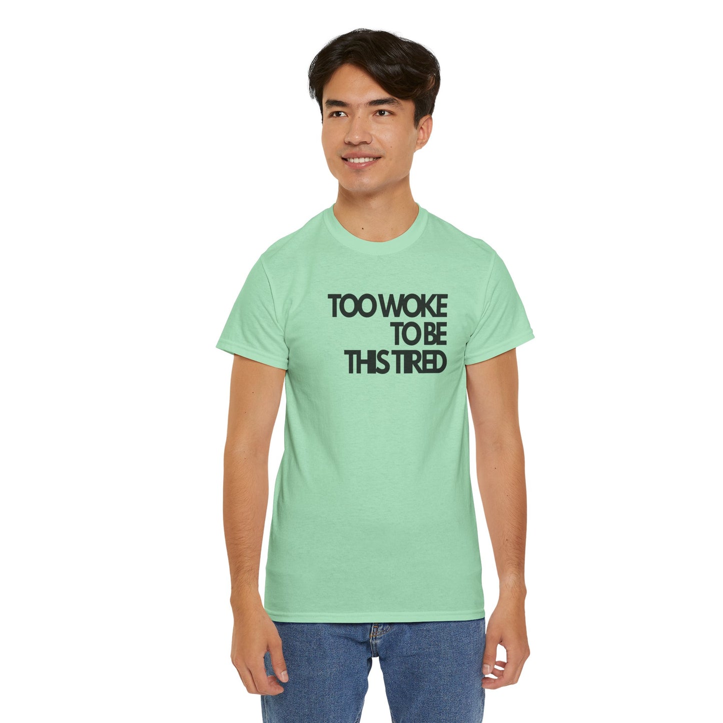 Too woke to be this tired Unisex Heavy Cotton Tee