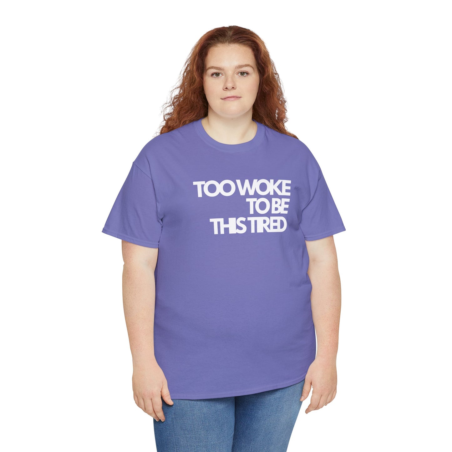 Too woke to be this tired Unisex Heavy Cotton Tee