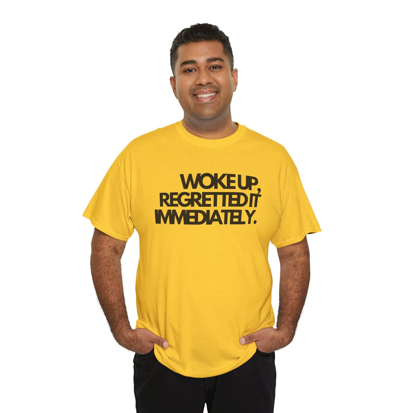 Woke up, regretted it immediately Unisex Heavy Cotton Tee