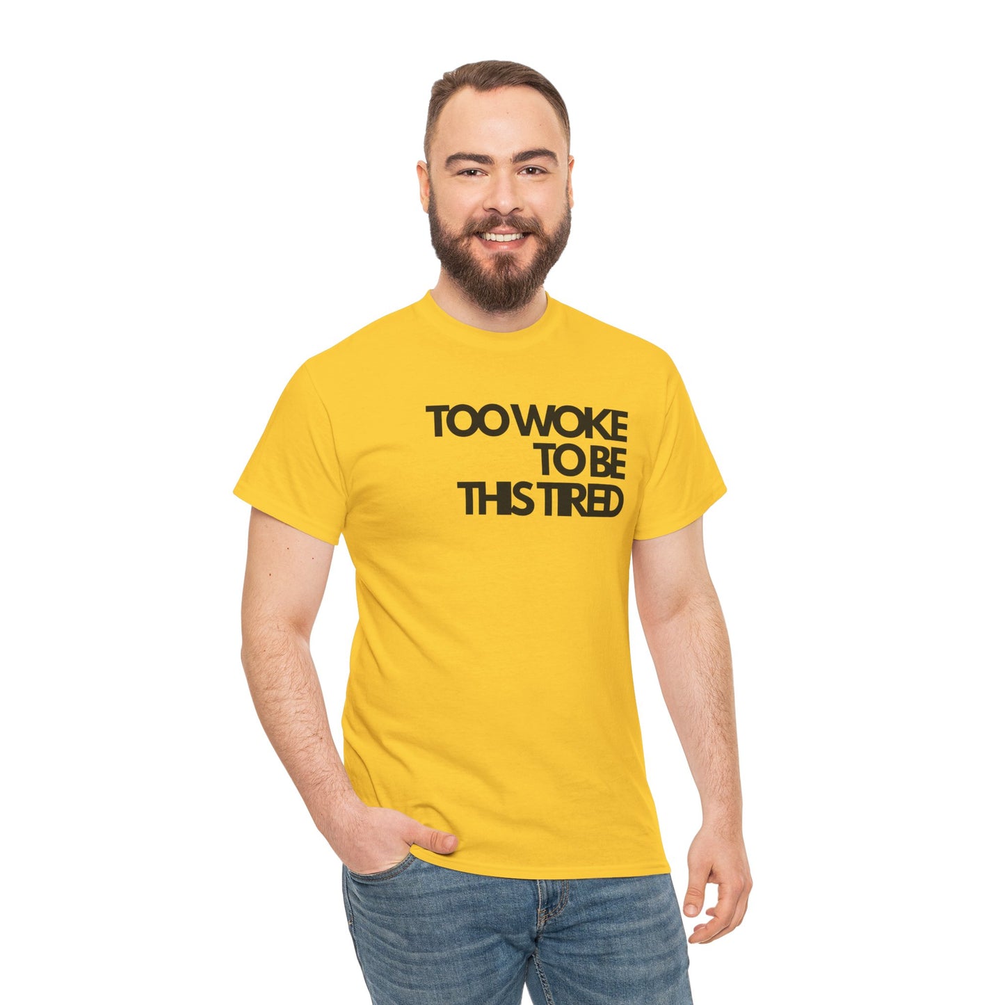 Too woke to be this tired Unisex Heavy Cotton Tee