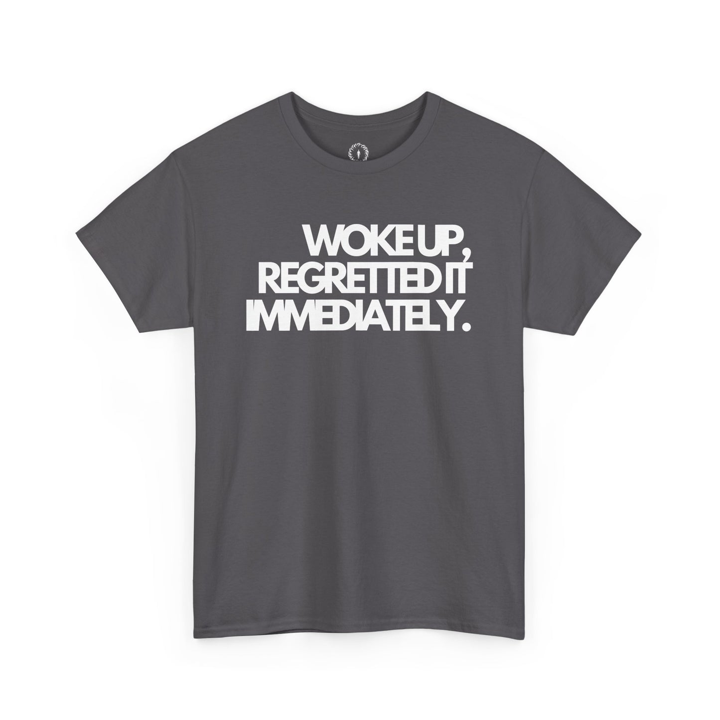 Woke up, regretted it immediately Unisex Heavy Cotton Tee