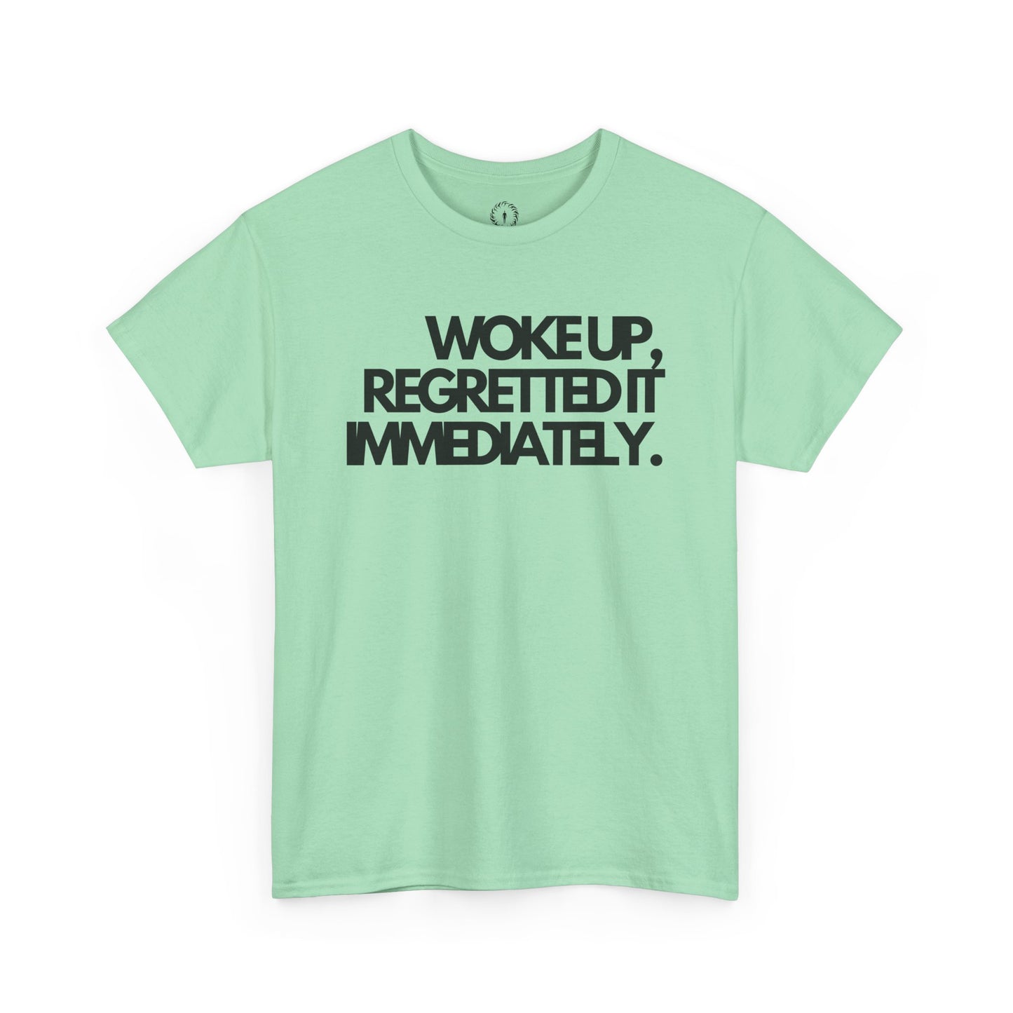 Woke up, regretted it immediately Unisex Heavy Cotton Tee