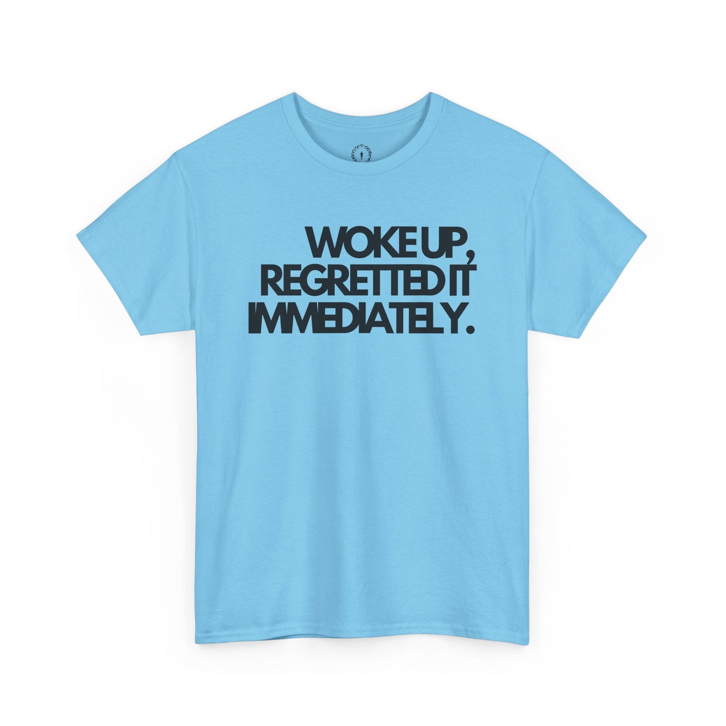 Woke up, regretted it immediately Unisex Heavy Cotton Tee