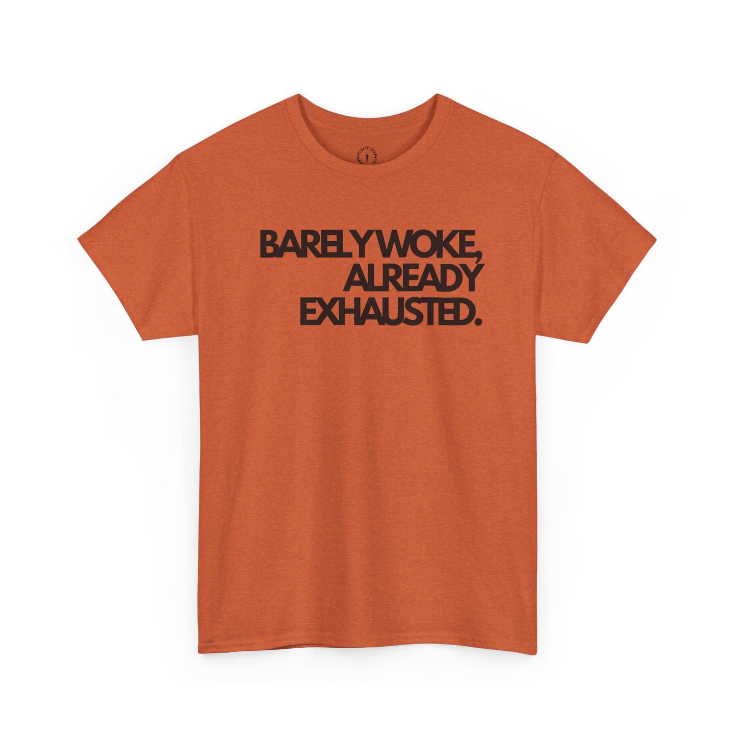 Barely woke, already exhausted Unisex Heavy Cotton Tee