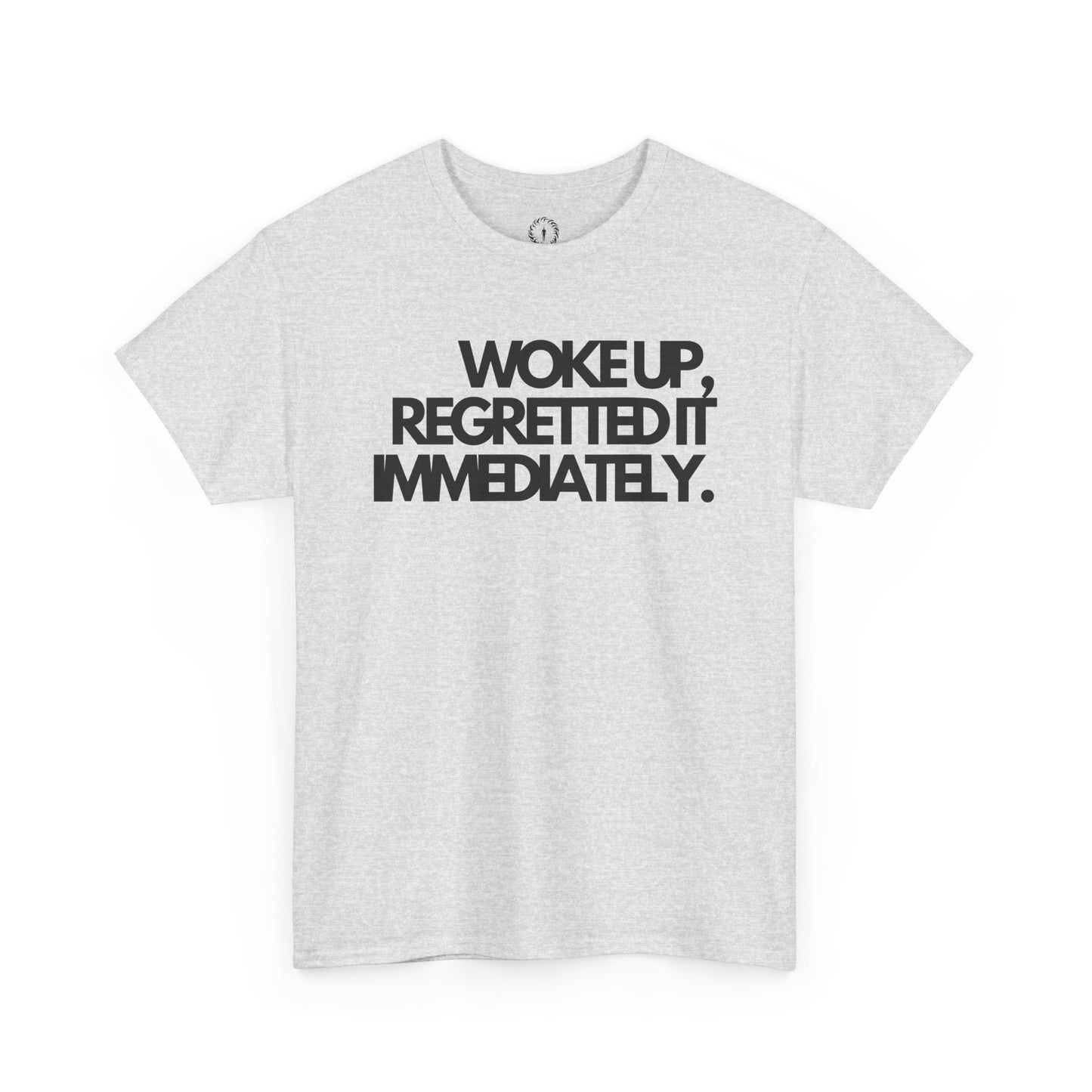 Woke up, regretted it immediately Unisex Heavy Cotton Tee