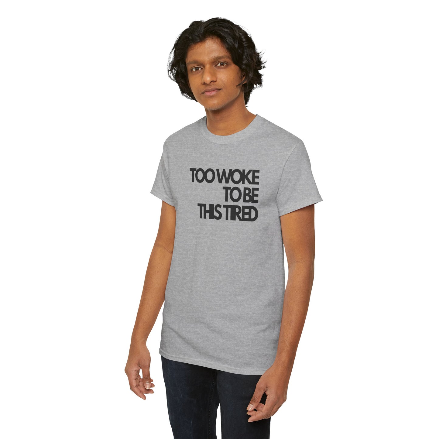 Too woke to be this tired Unisex Heavy Cotton Tee