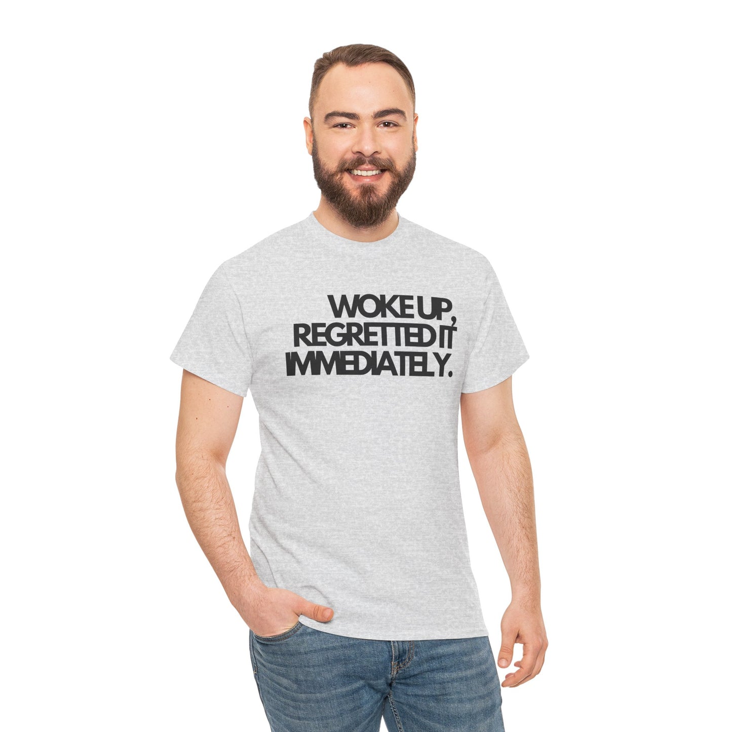 Woke up, regretted it immediately Unisex Heavy Cotton Tee